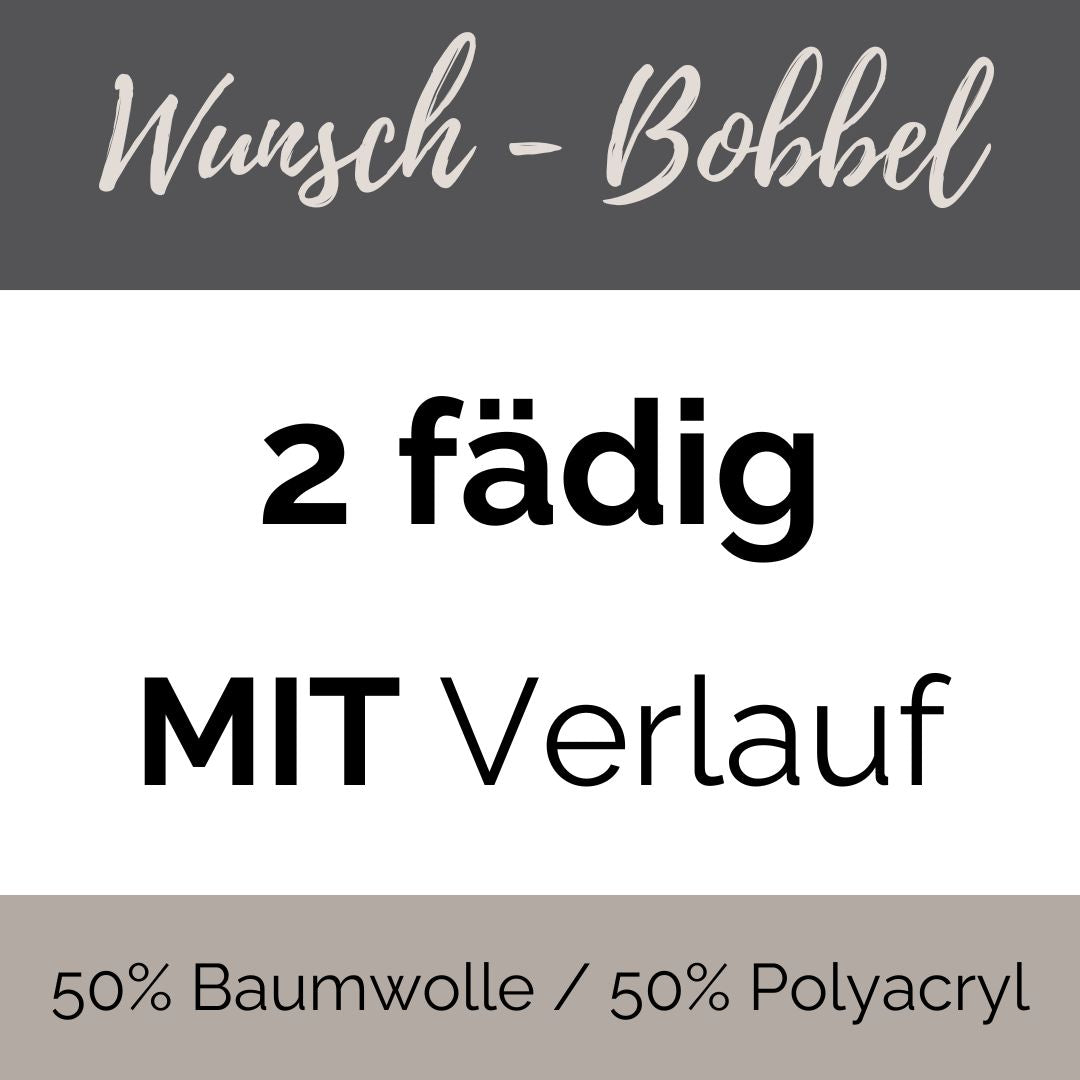 WUNSCH - 2 fädig - MIT Verlauf