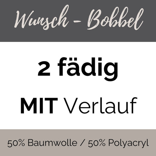 WUNSCH - 2 fädig - MIT Verlauf