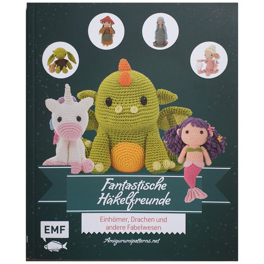 EMF-Buch: Fantastische Häkelfreunde: Einhörner, Drachen und andere Fabelwesen